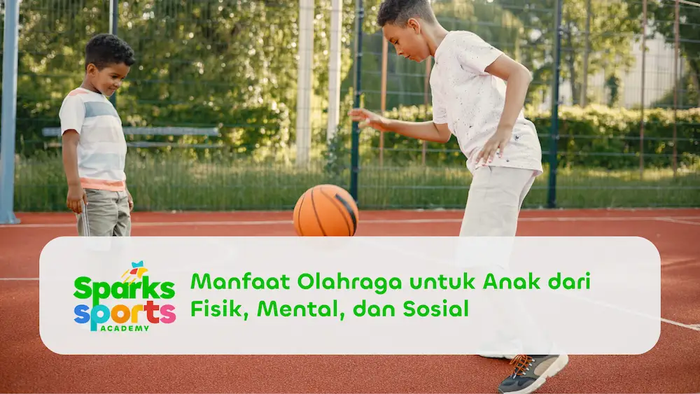 Manfaat Olahraga untuk Anak dari Fisik, Mental, dan Sosial
