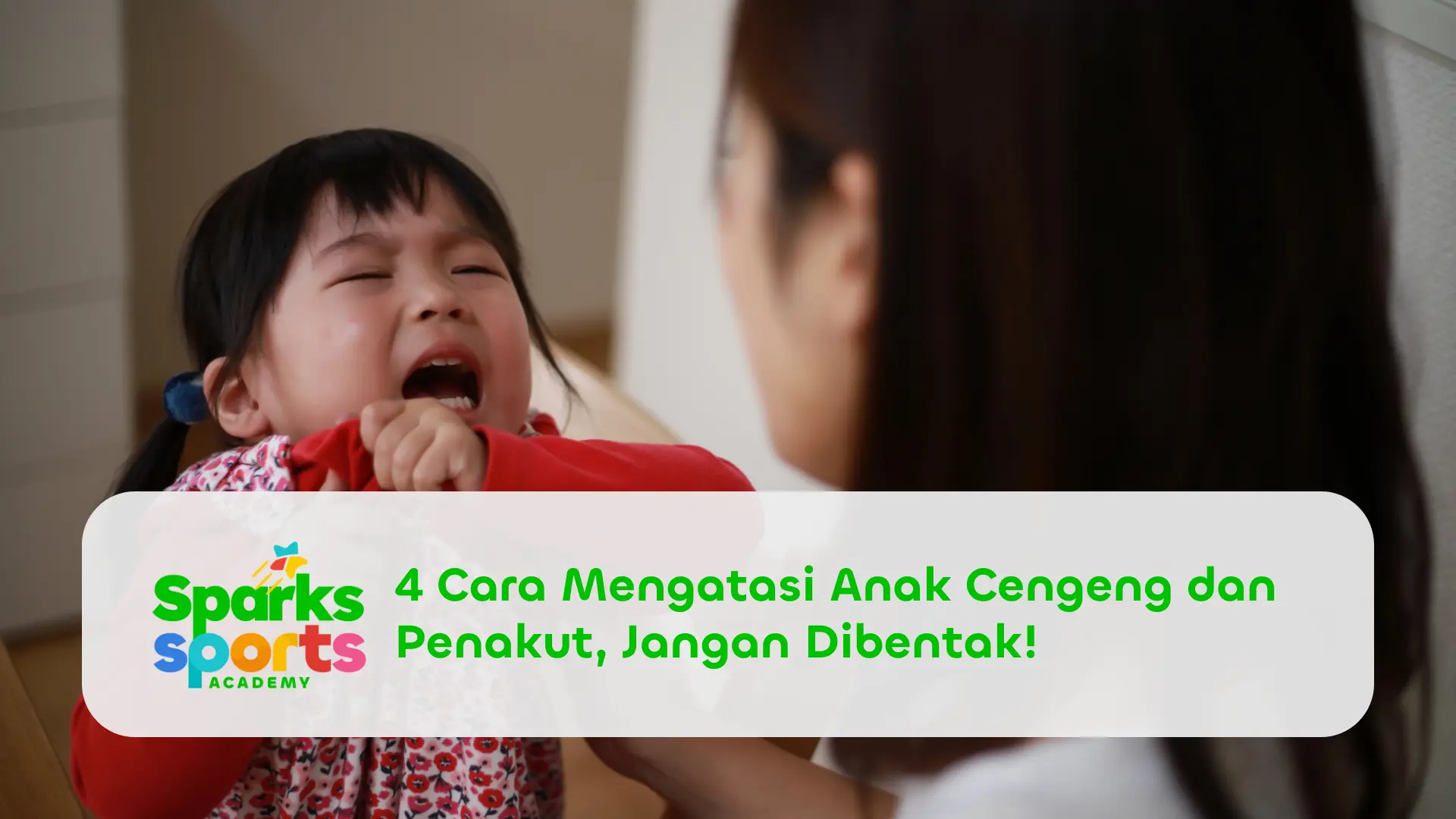 4 Cara Mengatasi Anak Cengeng dan Penakut, Jangan Dibentak