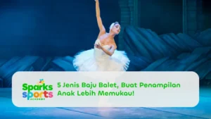 5 Jenis Baju Balet, Buat Penampilan Anak Lebih Memukau!