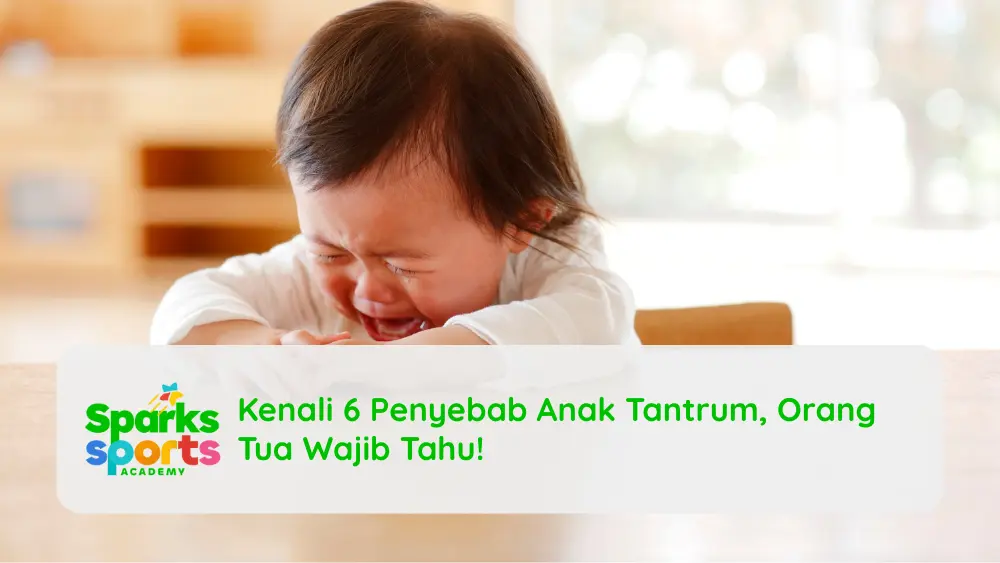 Kenali 6 Penyebab Anak Tantrum, Orang Tua Wajib Tahu!