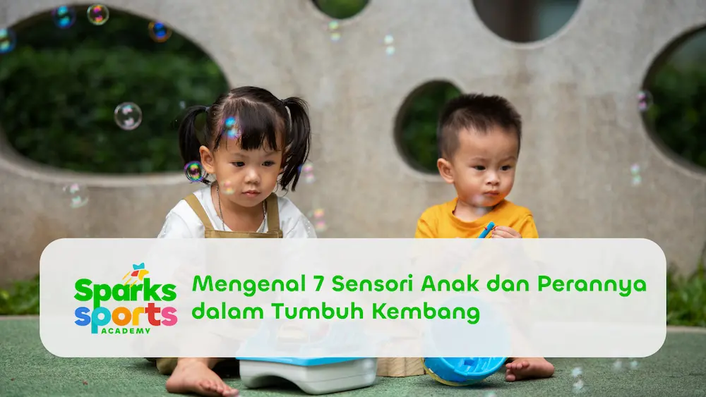 Mengenal 7 Sensori Anak dan Perannya dalam Tumbuh Kembang