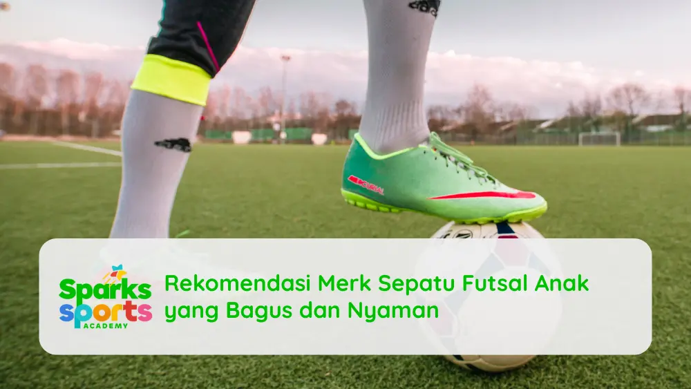 Rekomendasi Merk Sepatu Futsal Anak yang Bagus dan Nyaman