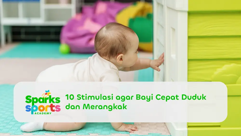 10 Stimulasi agar Bayi Cepat Duduk dan Merangkak