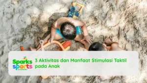 3 Aktivitas dan Manfaat Stimulasi Taktil pada Anak