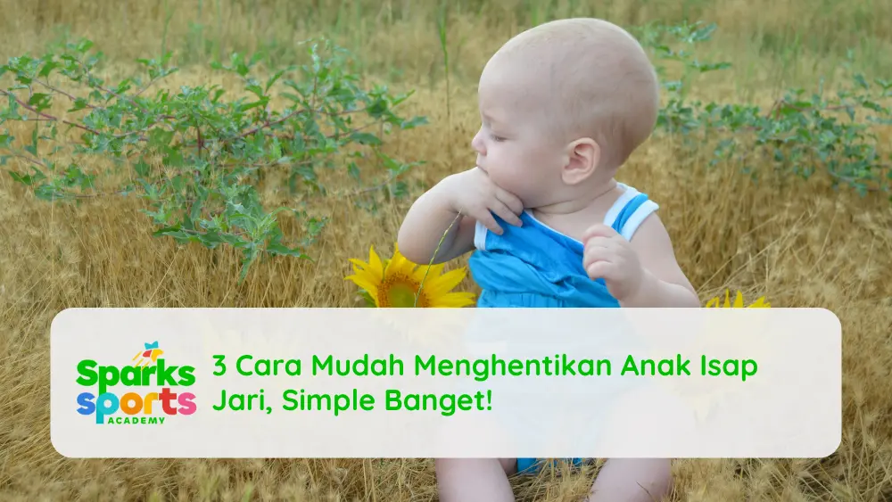3 Cara Mudah Menghentikan Anak Isap Jari, Simple Banget!