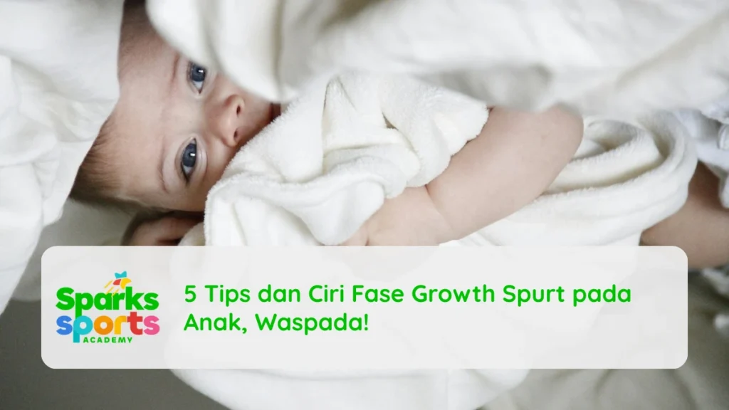 5 Tips dan Ciri Fase Growth Spurt pada Anak, Waspada!