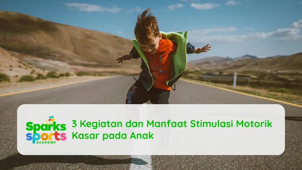 3 Kegiatan dan Manfaat Stimulasi Motorik Kasar pada Anak