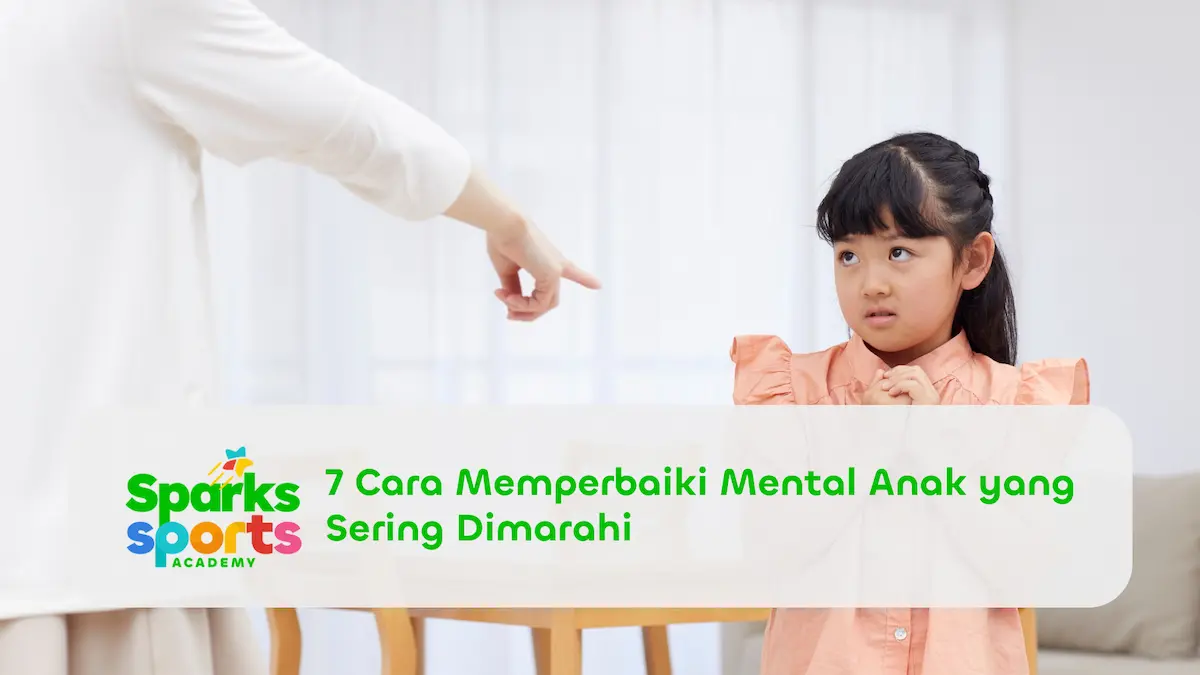 7 Cara Memperbaiki Mental Anak yang Sering Dimarahi
