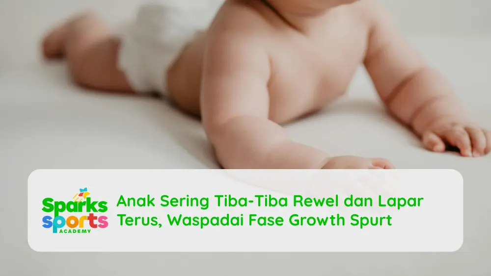 Anak Sering Tiba-Tiba Rewel dan Lapar Terus, Waspadai Fase Growth Spurt