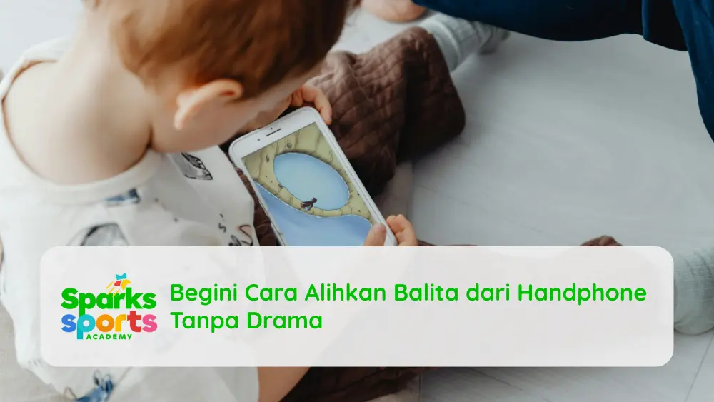 Begini Cara Alihkan Balita dari Handphone Tanpa Drama