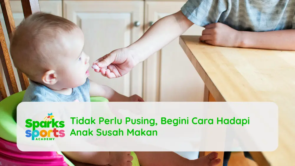 Tidak Perlu Pusing, Begini Cara Hadapi Anak Susah Makan