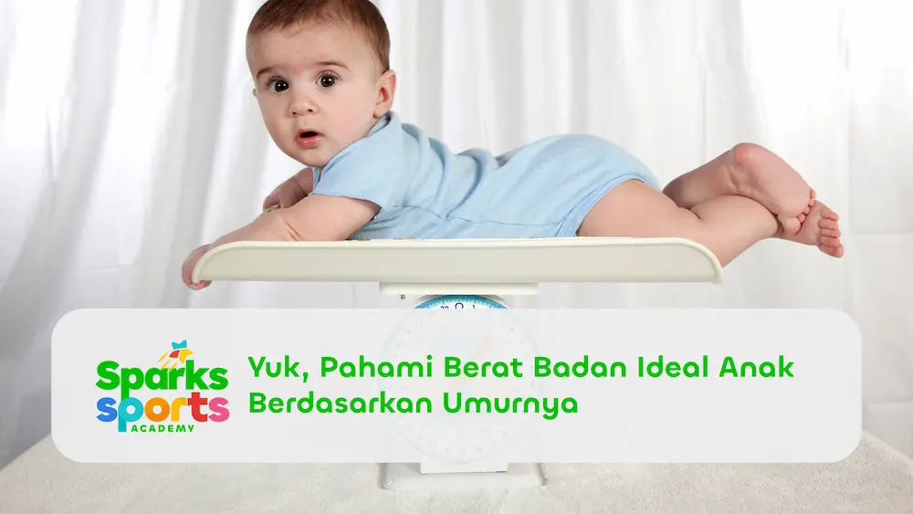 Yuk, Pahami Berat Badan Ideal Anak Berdasarkan Umurnya