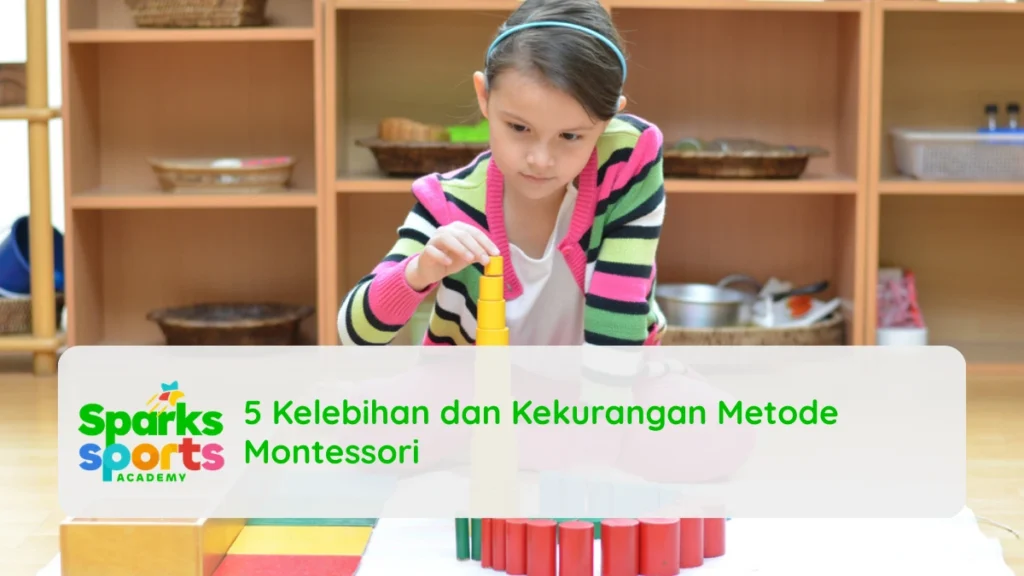 5 Kelebihan dan Kekurangan Metode Montessori