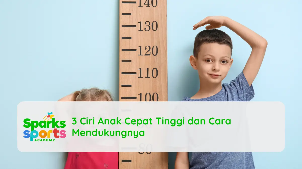 3 Ciri Anak Cepat Tinggi dan Cara Mendukungnya
