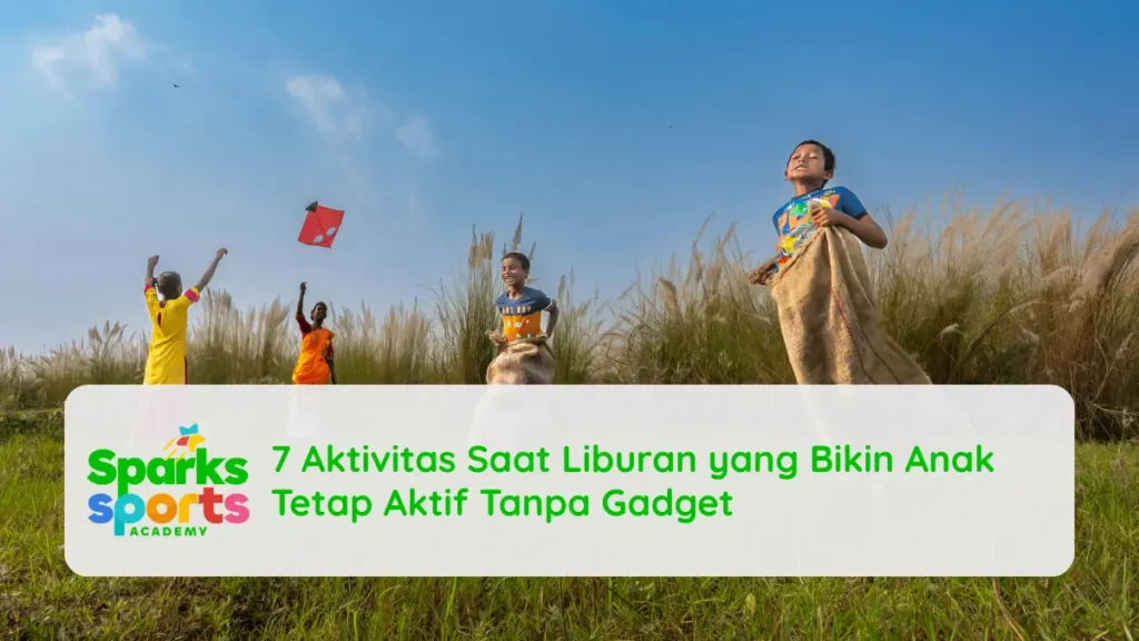 7 Aktivitas Saat Liburan yang Bikin Anak Tetap Aktif Tanpa Gadget
