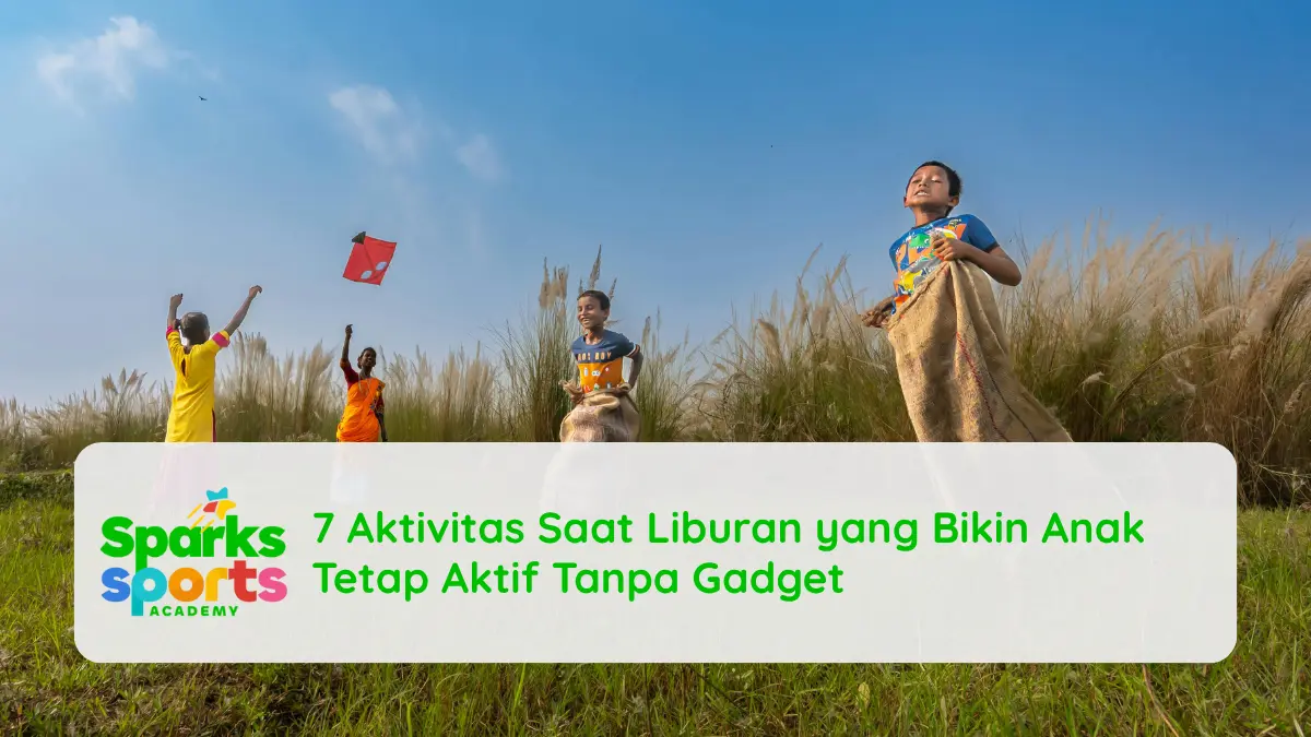 7 Aktivitas Saat Liburan yang Bikin Anak Tetap Aktif Tanpa Gadget