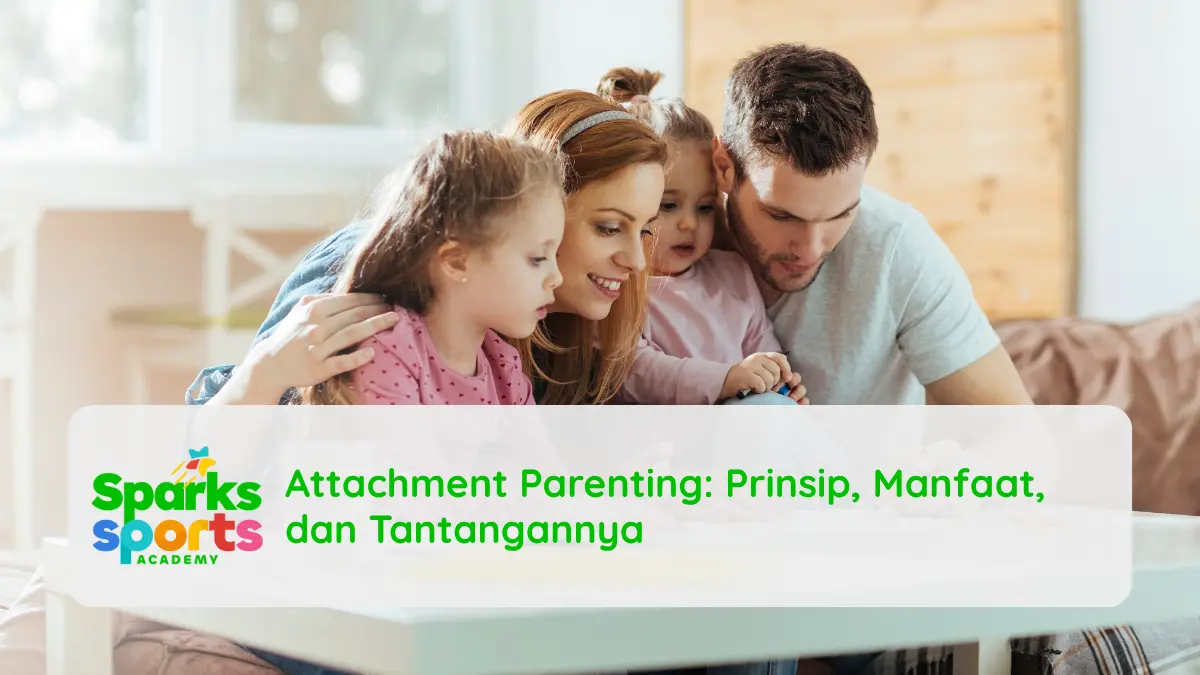 Attachment Parenting Prinsip, Manfaat, dan Tantangannya