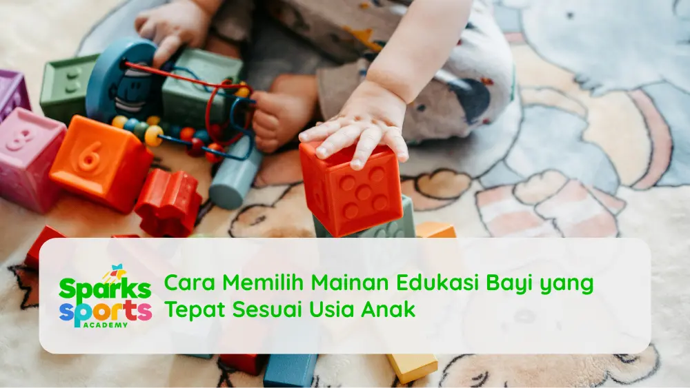 Cara Memilih Mainan Edukasi Bayi yang Tepat Sesuai Usia Anak