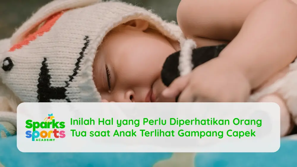 Inilah Hal yang Perlu Diperhatikan Orang Tua saat Anak Terlihat Gampang Capek