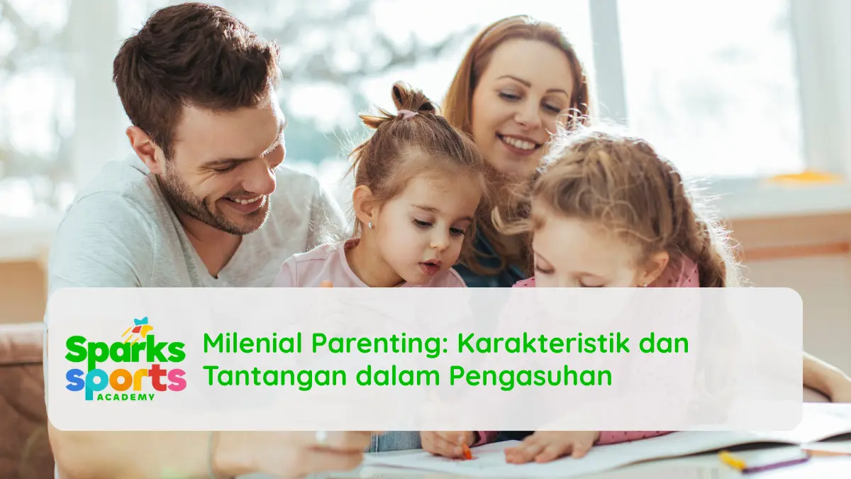 Karakteristik Milenial Parenting dan Tantangannya dalam Pengasuhan