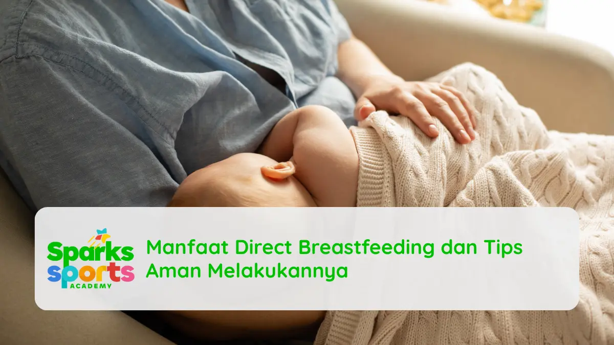 Manfaat Direct Breastfeeding dan Tips Aman Melakukannya
