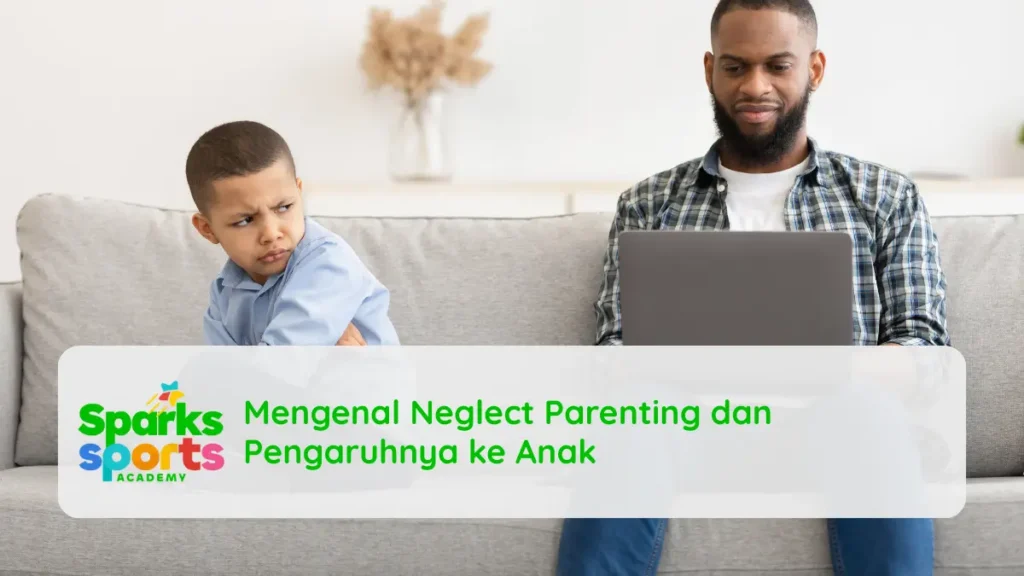 Mengenal Neglect Parenting dan Pengaruhnya ke Anak
