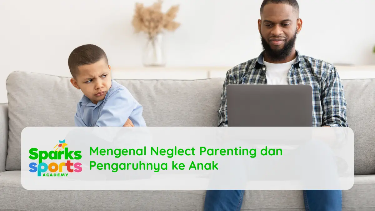 Mengenal Neglect Parenting dan Pengaruhnya ke Anak