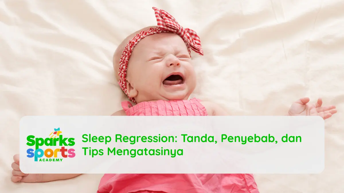 Sleep Regression: Tanda, Penyebab, dan Tips Mengatasinya