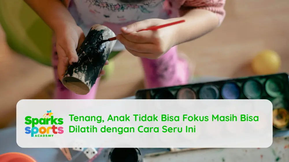 Tenang, Anak Tidak Bisa Fokus Masih Bisa Dilatih dengan Cara Seru Ini
