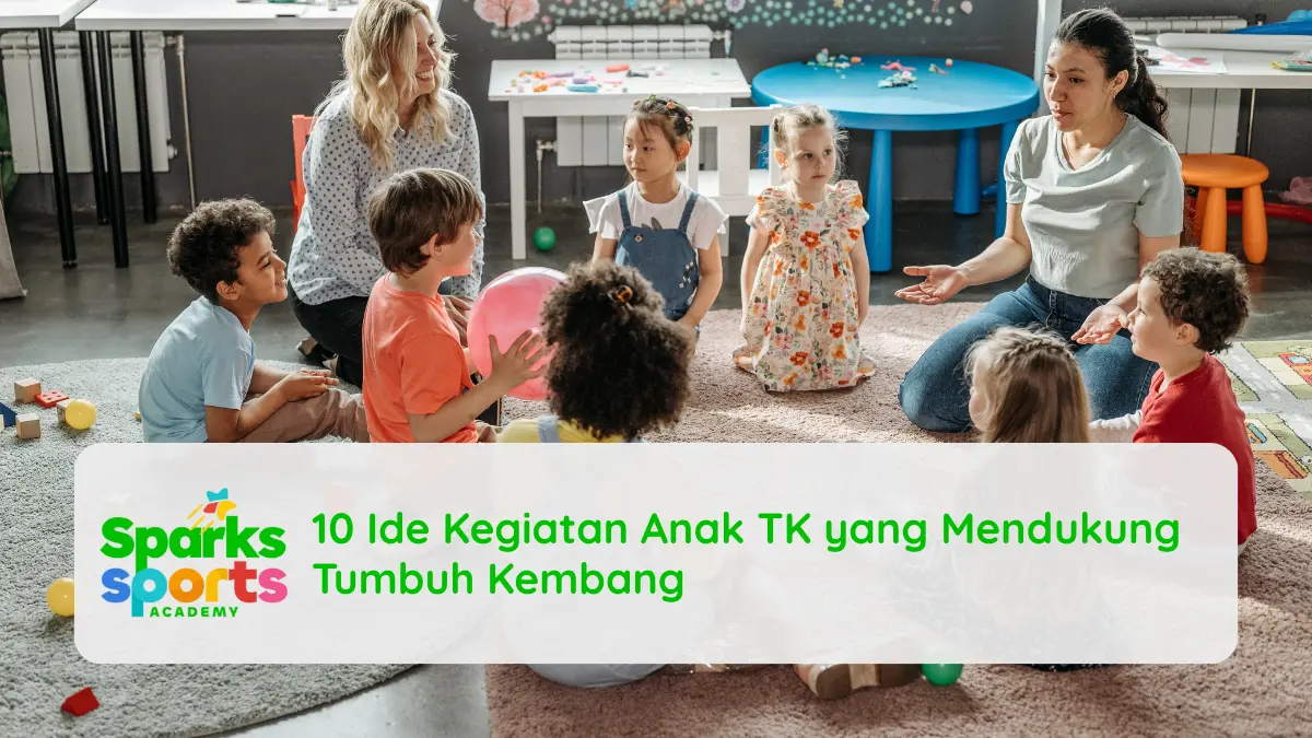 10 Ide Kegiatan Anak TK yang Mendukung Tumbuh Kembang