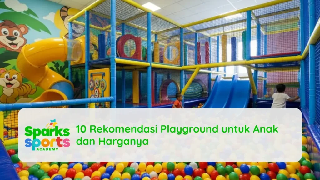 10 Rekomendasi Playground untuk Anak dan Harganya