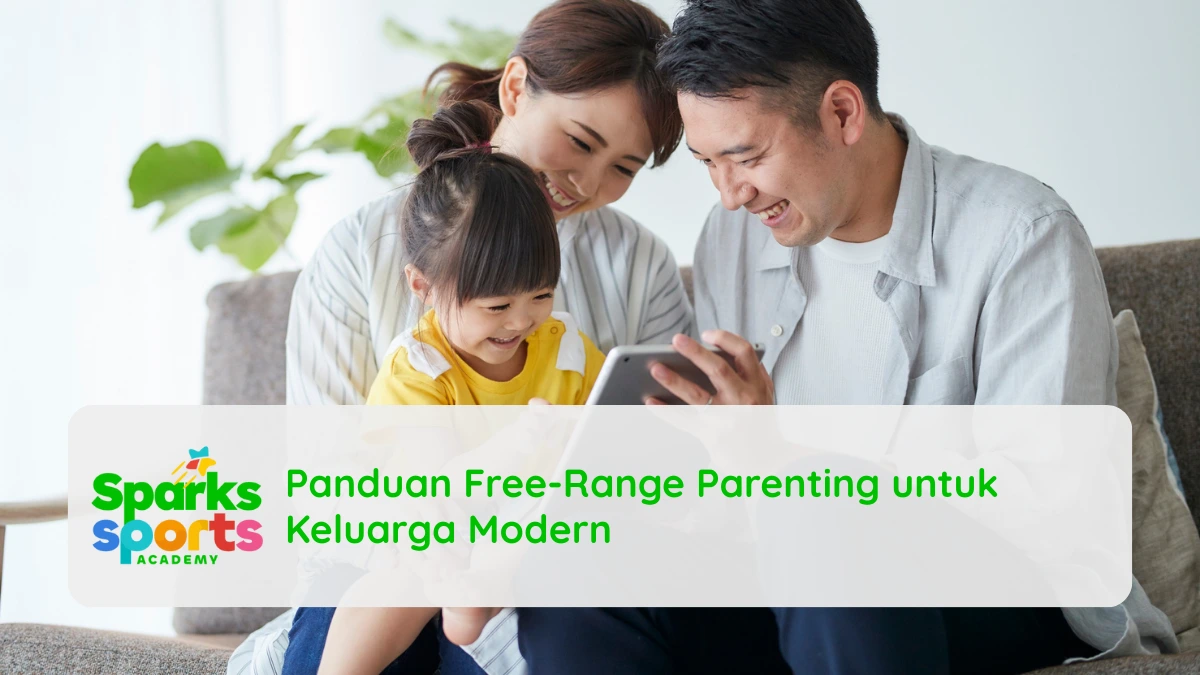 Panduan Free-Range Parenting untuk Keluarga Modern