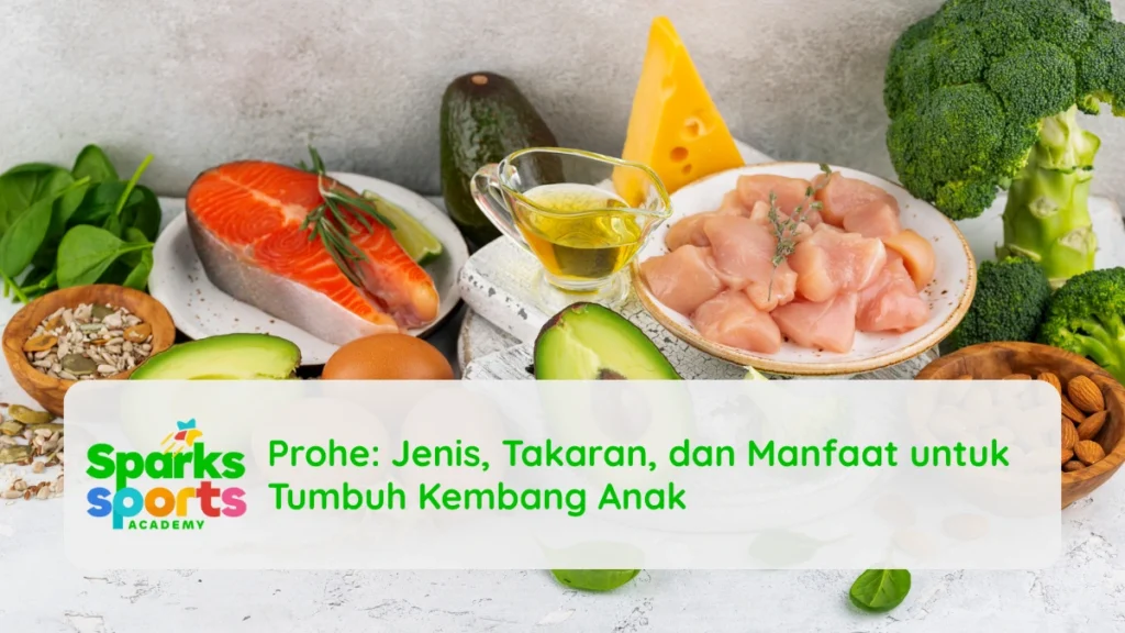 Prohe: Jenis, Takaran, dan Manfaat untuk Tumbuh Kembang Anak