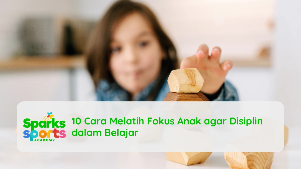 10 Cara Melatih Fokus Anak agar Disiplin dalam Belajar