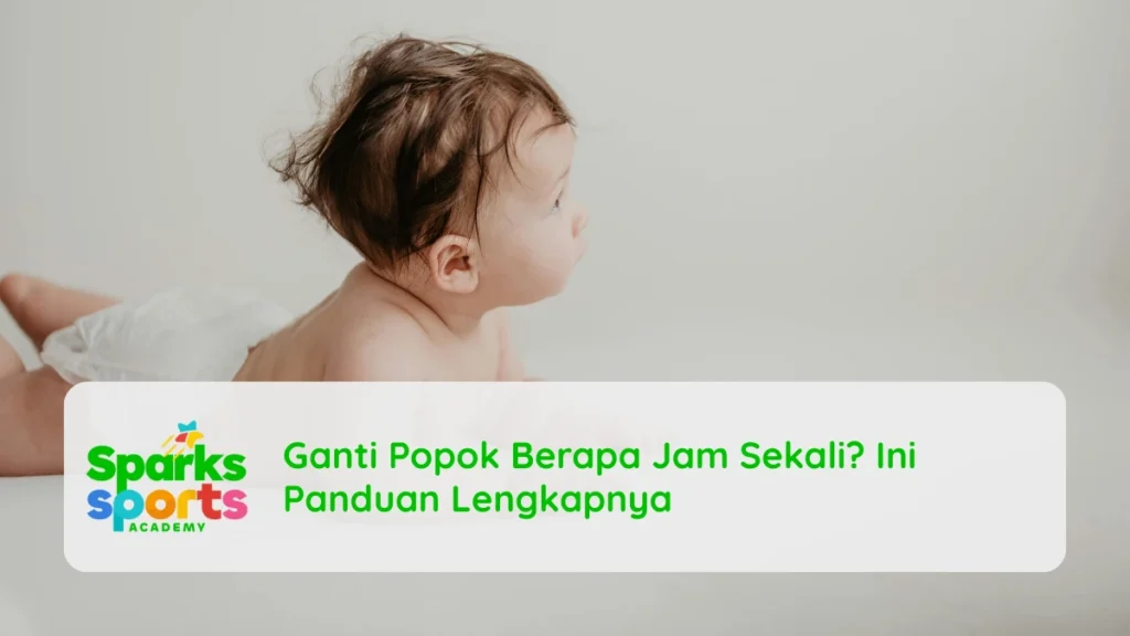 Ganti Popok Berapa Jam Sekali? Ini Panduan Lengkapnya