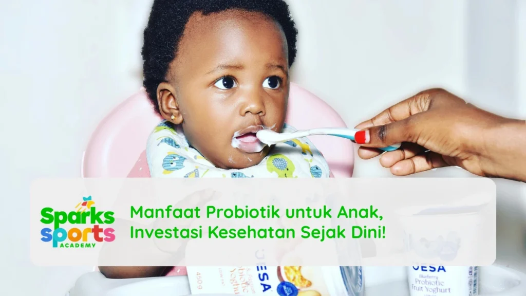Manfaat Probiotik untuk Anak, Investasi Kesehatan Sejak Dini!