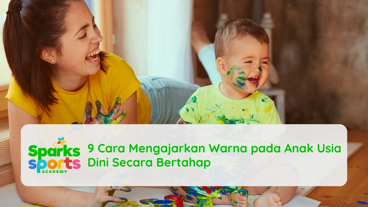 9 Cara Mengajarkan Warna pada Anak Usia Dini Secara Bertahap
