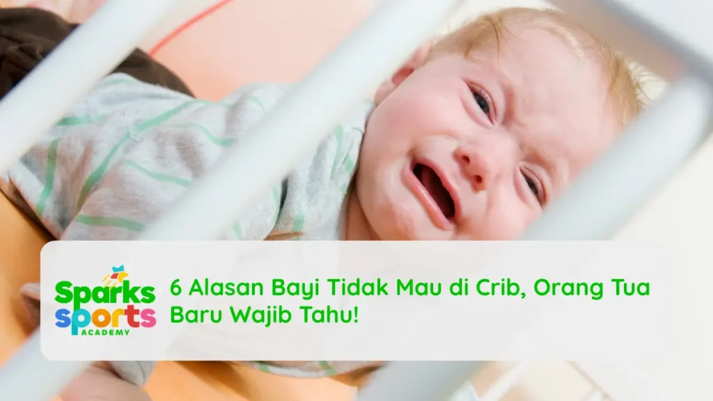 6 Alasan Bayi Tidak Mau di Crib, Orang Tua Baru Wajib Tahu!
