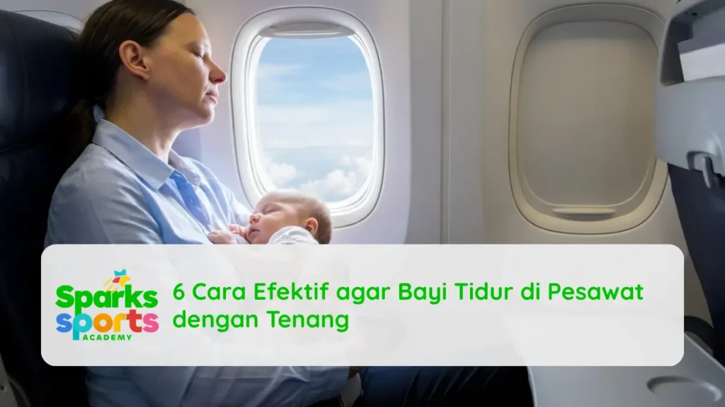 6 Cara Efektif agar Bayi Tidur di Pesawat dengan Tenang