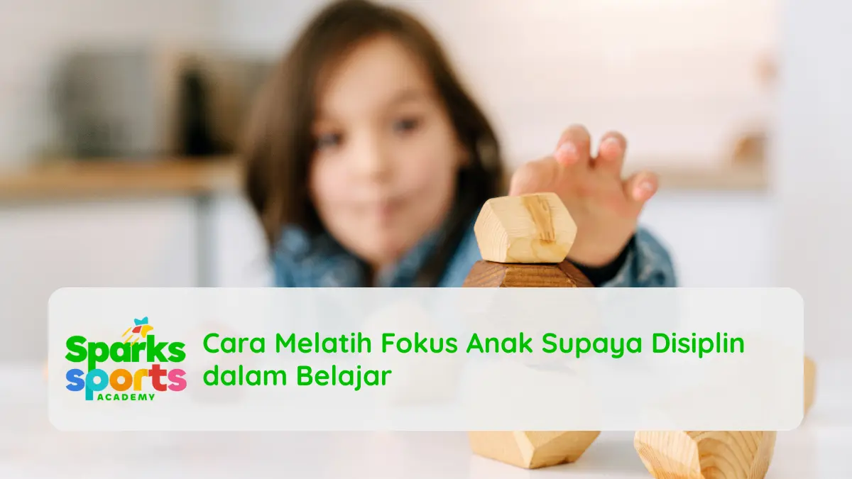 Cara Melatih Fokus Anak Supaya Disiplin dalam Belajar