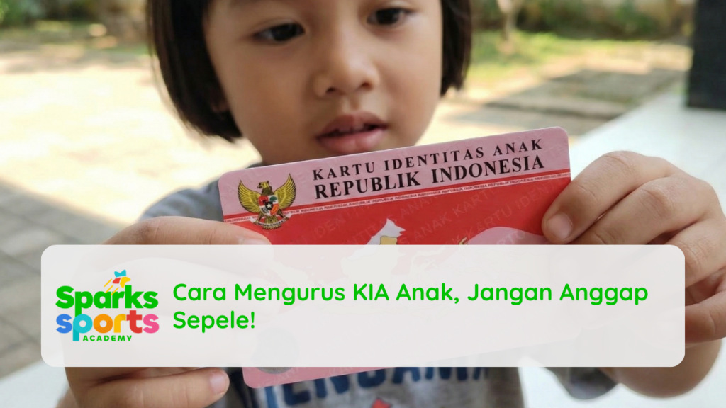 Cara Mengurus KIA Anak, Jangan Anggap Sepele!