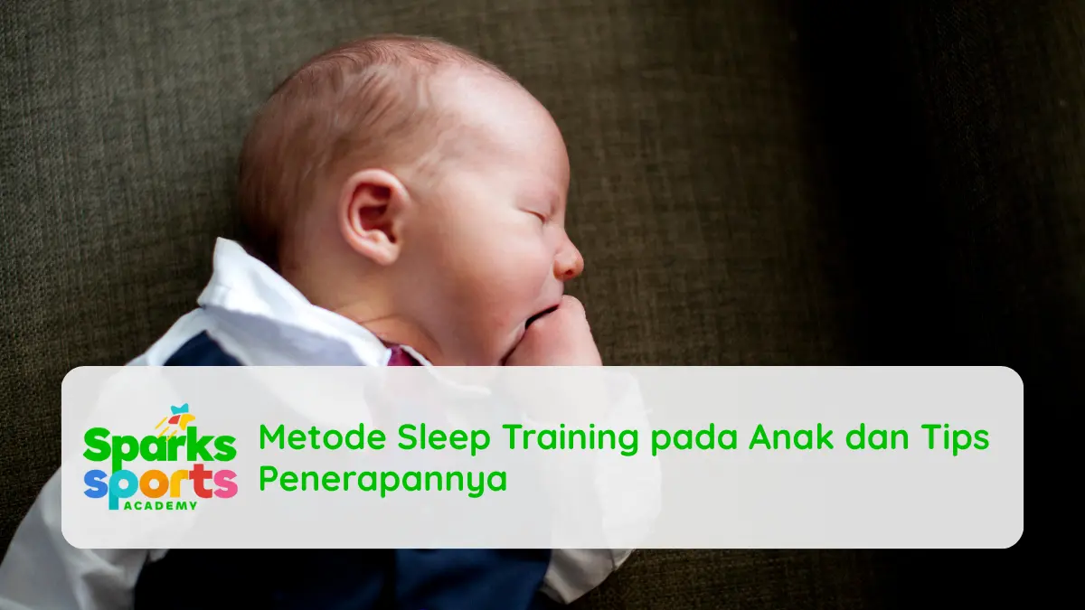 Metode Sleep Training pada Anak dan Tips Penerapannya