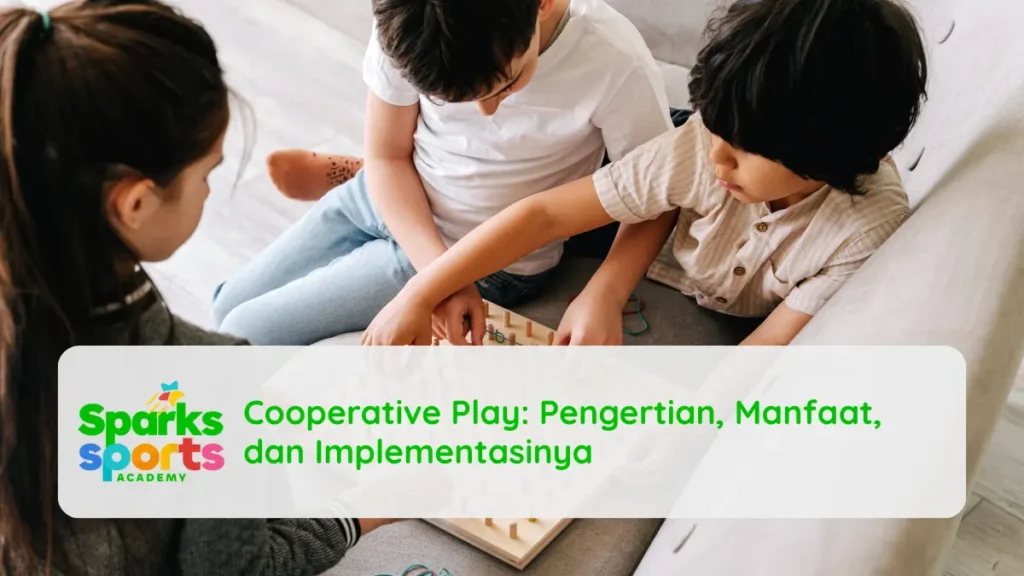 Pengertian Cooperative Play, Manfaat, dan Implementasinya