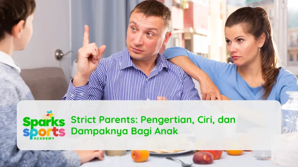 Pengertian Strict Parents, Ciri, dan Dampaknya Bagi Anak