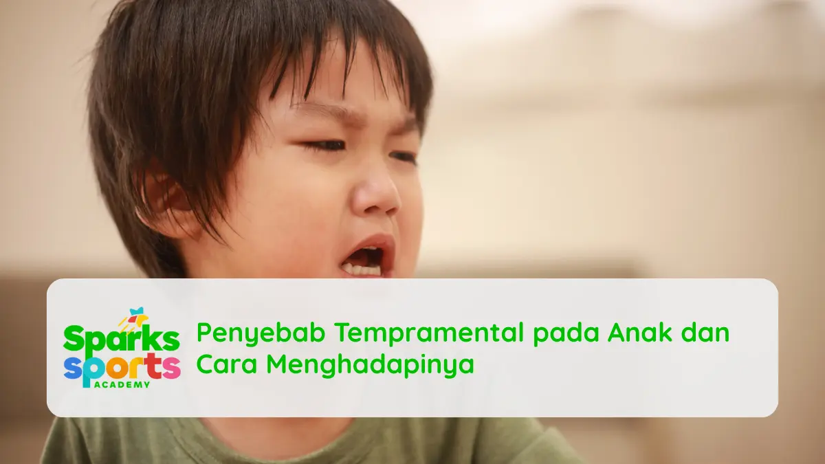 Penyebab Tempramental pada Anak dan Cara Menghadapinya