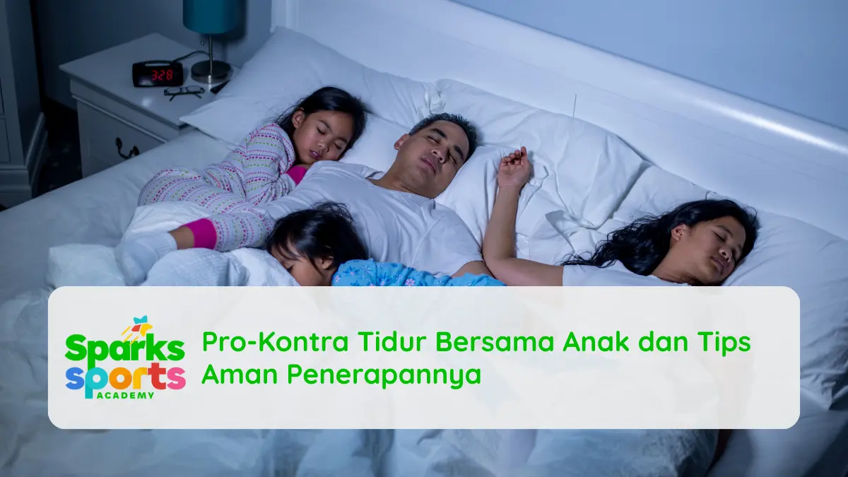 Pro-Kontra Tidur Bersama Anak dan Tips Aman Penerapannya