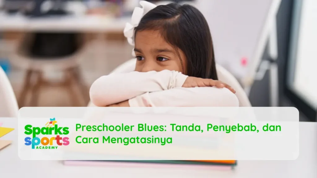 Tanda Anak Mengalami Preschooler Blues, Penyebab, dan Cara Mengatasinya