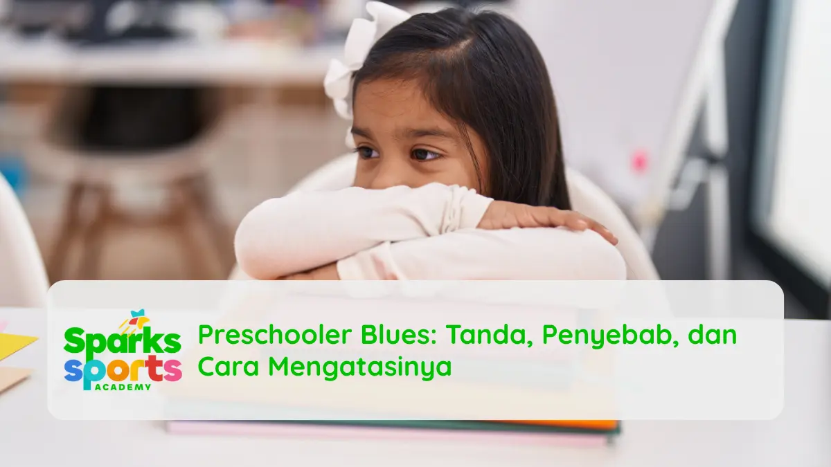 Tanda Anak Mengalami Preschooler Blues, Penyebab, dan Cara Mengatasinya