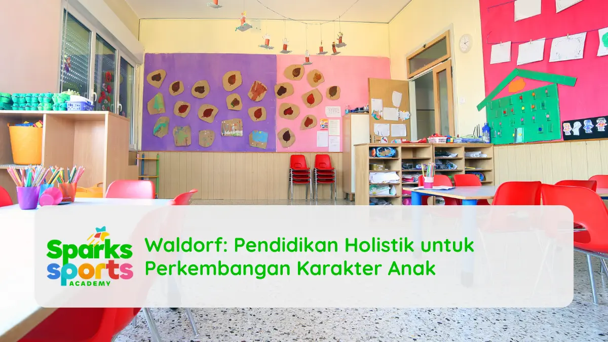 Waldorf: Pendidikan Holistik untuk Perkembangan Karakter Anak
