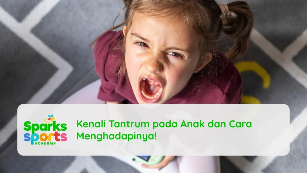 Kenali Tantrum pada Anak dan Cara Menghadapinya!